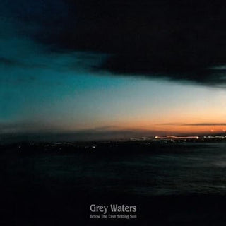 the album cover for Grey Waters - Below The Ever Setting Sun (Uk)