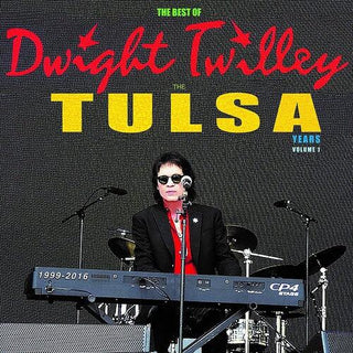 Dwight Twilley- The Best Of Dwight Twilley The Tulsa Years 1999-2016 Vol 1