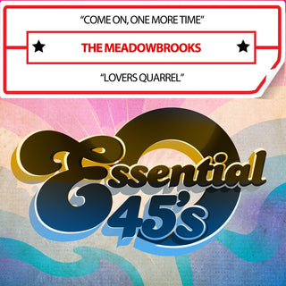 the album cover for Meadowbrooks - ComeOn,OneMoreTime/LoversQuarrel(Digital45)