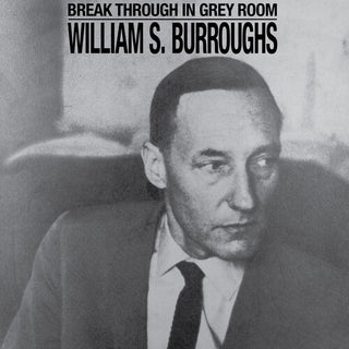 William S. Burroughs- Break Through In Grey Room - Clear