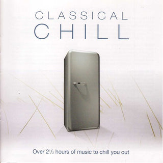 the album cover for Classical Chill - Classical Chill / Various
