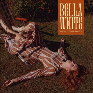 Bella White- Among Other Things (Indie Exclusive)