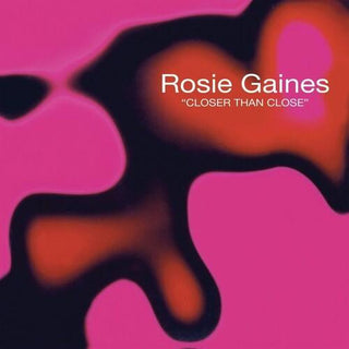 Rosie Gaines- Closer Than Close - 140-Gram Black Vinyl