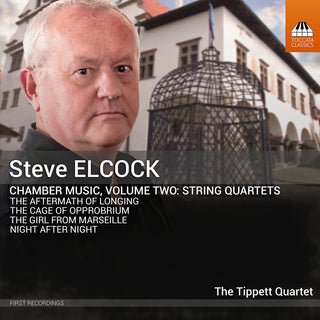 the album cover for Elcock / Mills / Tippett Quartet - Chamber Music, Vol. 2 - String Quartets