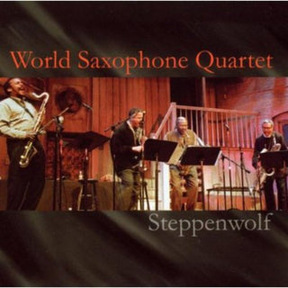 the album cover for World Saxophone Quartet - Steppenwolf