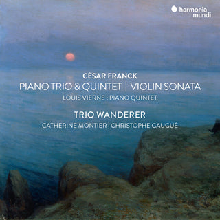 the album cover for Trio Wanderer - Franck: Violin Sonata Piano Trio No.1 & Piano Qnt