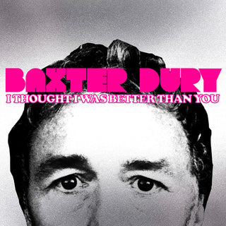 Baxter Dury- I Thought I Was Better Than You