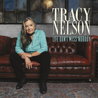 the album cover for Tracy Nelson - Life Don't Miss Nobody