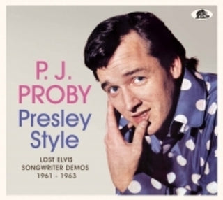 the album cover for P Proby .J. - Presley Style: Lost Elvis Songwriter Demos [With Booklet]