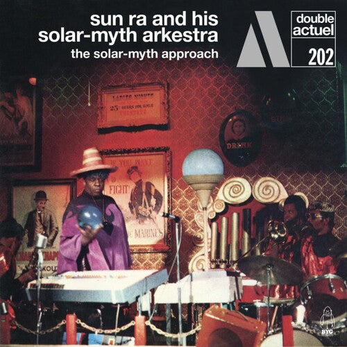 Sun Ra & His Solar-Myth Arkestra- Solar-myth Approach Vol. 1