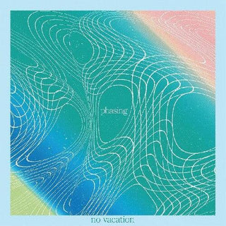 No Vacation- Phasing