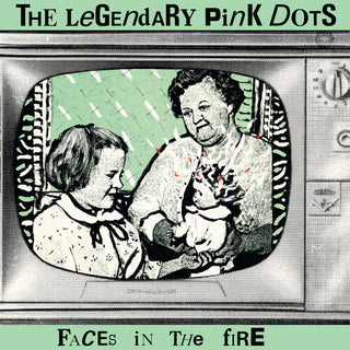 The Legendary Pink Dots- Faces In The Fire