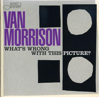 Van Morrison- What's Wrong With This Picture?