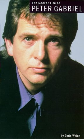 Chris Welch- The Secret Life Of Peter Gabriel