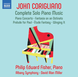 the album cover for Corigliano / Fisher / Albany Symphony - Complete Solo Piano Music