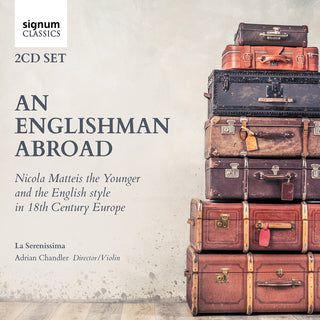 the album cover for Brescianello / Caldara / Chandler - An Englishman Abroad - Nicola Matteis The Younge