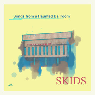 The Skids- Songs From A Haunted Ballroom