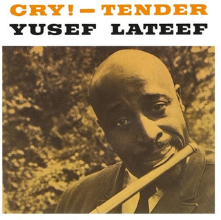 the album cover for Yusef Lateef - Cry - Tender