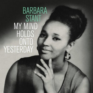 Barbara Stant- My Mind Holds On To Yesterday