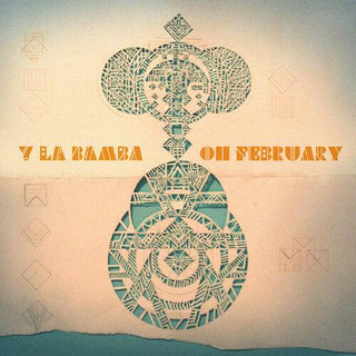 Y La Bamba- Oh February