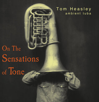 the album cover for Tom Heasley - On the Sensations of Tone
