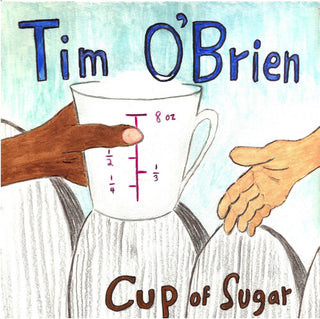 Tim O'Brien- Cup of Sugar