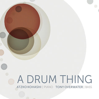 the album cover for Atzho Kohashi  / Overwater,Tony - Drum Thing