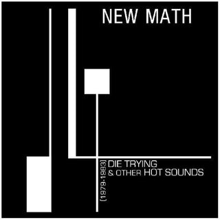 the album cover for New Math - Die Trying & Other Hot Sounds (1979-1983) (Eco)