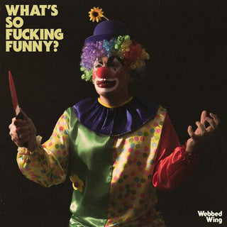 Webbed Wing- What's So Fucking Funny? - Yellow