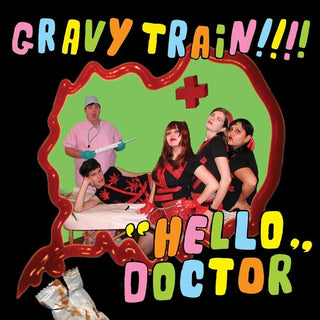 Gravy Train!!!!- Hello Doctor (Vinyl)