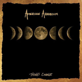 American Aquarium- Things Change (Vinyl)