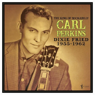 Carl Perkins- Dixie Fried: 1955-62
