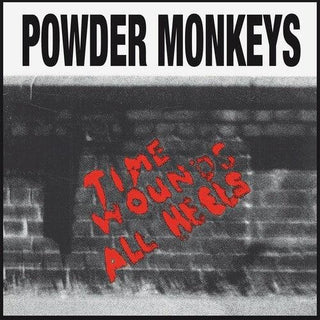 Powder Monkeys- Time Wounds All Heels