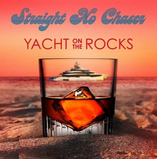 Straight No Chaser- Yacht On The Rocks