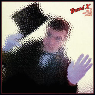 Brand X- Is There Anything About