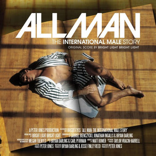 Bright Light Bright Light- All Man: The International Male Story (Original Score)