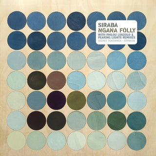 Siraba- Ngana Folly with Philou Louzolo & Peaking Lights Remixes