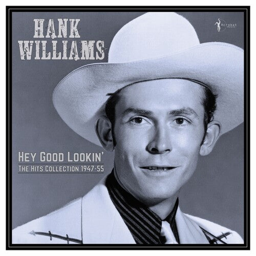 Hank Williams- Hey Good Lookin': The Hits 1949-53