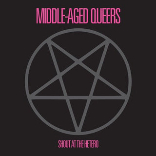 Middle-Aged Queers- Shout At The Hetero