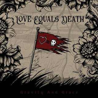 Love Equals Death- Gravity And Grace