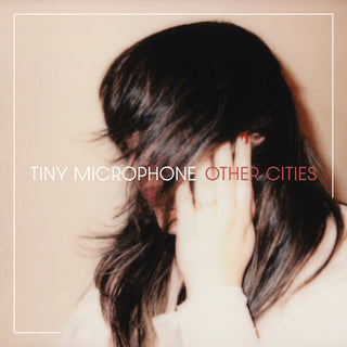 Tiny Microphone- Other Cities