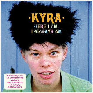 Kyra- Here I Am I Always Am