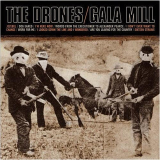 The Drones- Gala Mill