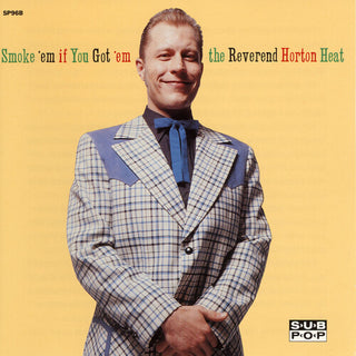 The Reverend Horton Heat- Smoke 'em If You Got 'em