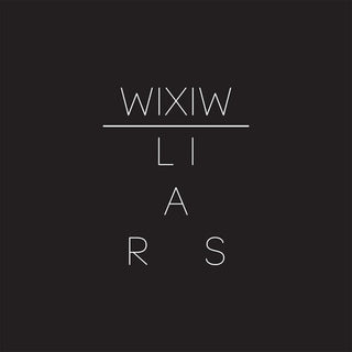Liars- WIXIW