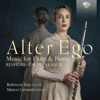 the album cover for Faure / Franck / Respighi / Grisanti - Alter Ego - Music For Flute & Piano