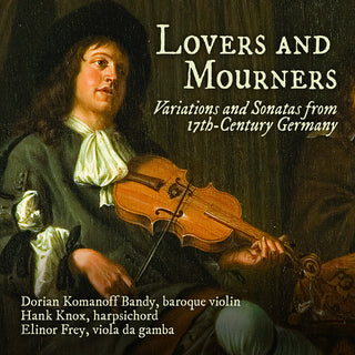 the album cover for Becker / Biber / Pisendel - Lovers & Mourners - Variations & Sonatas From