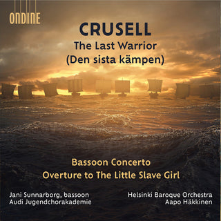 the album cover for Crusell / Skog / Helsinki Baroque Orchestra - Last Warrior Bassoon Concerto Overture To