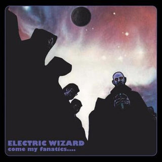 Electric Wizard- Come My Fanatics... (Green Vinyl)