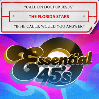 the album cover for Florida The Stars - Call On Doctor Jesus / If He Calls, Would You Answ